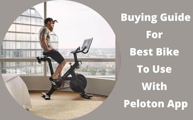 Buying Guide For Best Bike To Use With Peloton App – Available On Market