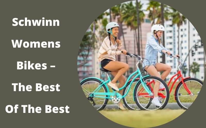 Schwinn Womens Bikes – The Best Of The Best